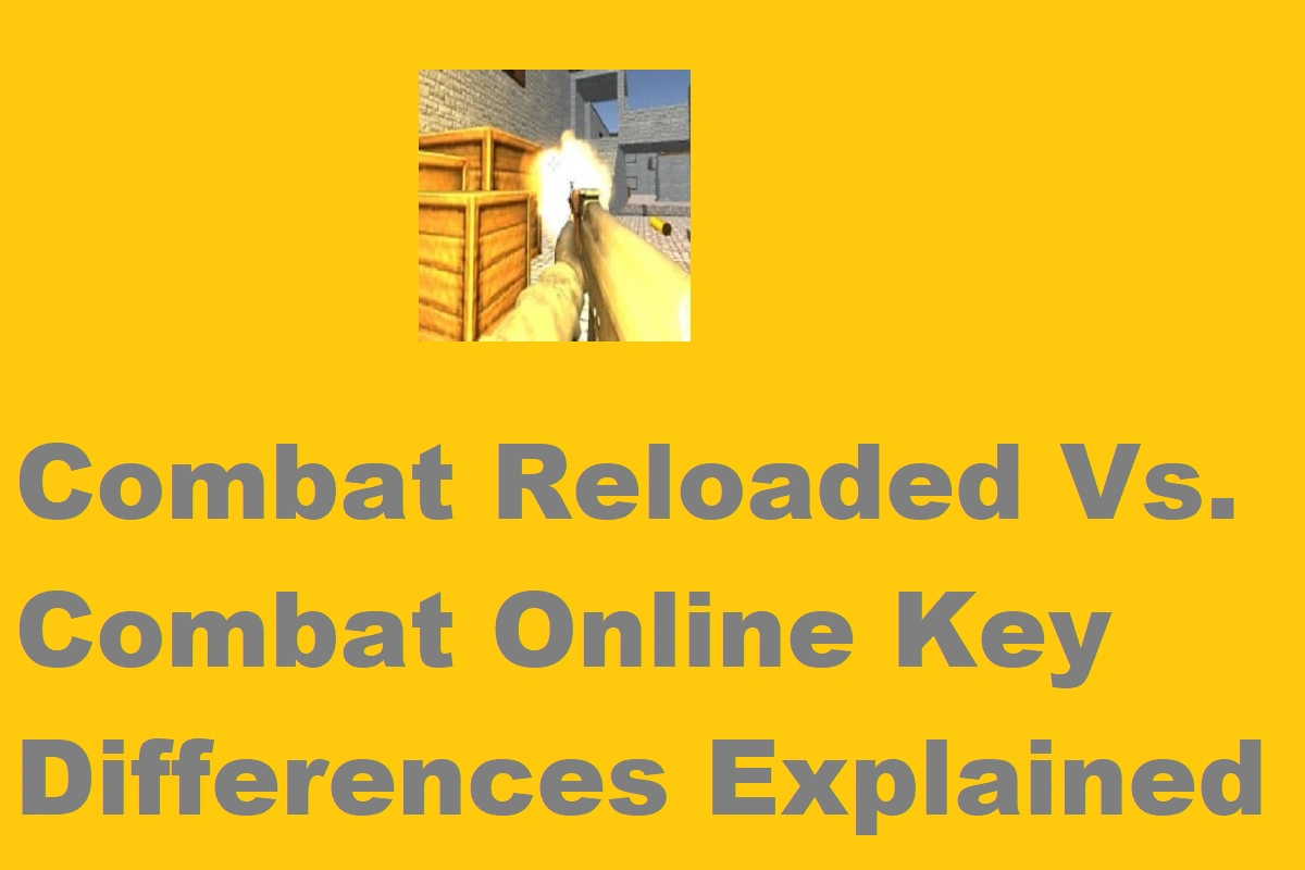 Combat Reloaded Vs. Combat Online Key Differences Explained